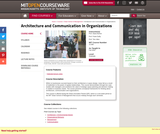 Architecture and Communication in Organizations, Fall 2003