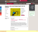 Projects in Microscale Engineering for the Life Sciences, Spring 2007