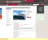 Dynamic Leadership: Using Improvisation in Business, Fall 2004